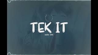 Tek It  Audio Edit Released [upl. by Anaek]