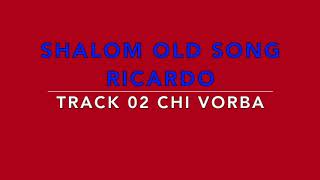 SHALOM OLD SONG RICARDO TRACK 02 CHI VORBA [upl. by Sontag]