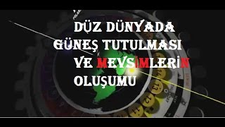 Düz Dünya  Güneş Tutulması ve Mevsimler  Tam Tutulma Yolu [upl. by Macnair]