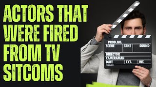 Actors That Were FIRED From TV Sitcoms [upl. by Trebled]