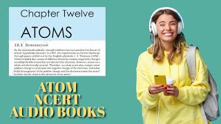 Atoms NCERT Audio Book  Class 12th Physics Audiobooks  NCERT Physics Chapter Twelve Reading [upl. by Nemsaj]