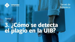 Plagio y honestidad académica 3 ¿Cómo se detecta el plagio en la UIB [upl. by Hettie]