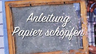 Papier schöpfen aus Altpapier  Anleitung  DIY  Upcycling [upl. by Haneen]