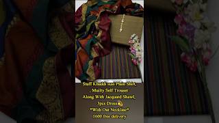 Khaddi susi Plain Shirt Muilty Self Trouser Along With Jacquard Shawl3pcs DressWith Out Neckline [upl. by Jonette]