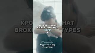 Kpop idols that broke stereotypes in kpop kpop kpopedit shorts fyp [upl. by Nomled]