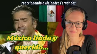 🇩🇪 Alemana reacciona a Alejandro Fernández 🇲🇽  México lindo y querido  Reflexión [upl. by Ahsiak]