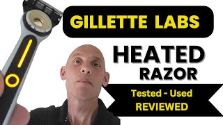 Gillette Labs Heated Razor Review  Unbox Shave and Feedback [upl. by Goober]