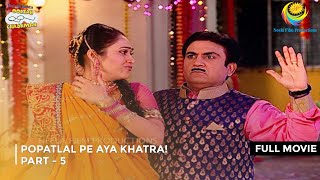 Popatlal Pe Aya Khatra I FULL MOVIE  PART 5 I Taarak Mehta Ka Ooltah Chashmah Ep 1304 to 1308 [upl. by Tigges]