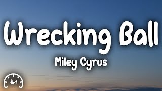 Miley Cyrus  Wrecking Ball Lyrics [upl. by Drahser]