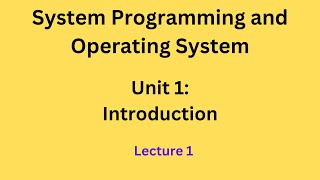 SPOS Unit 1 Lecture 1Introduction to Systems Programming Need of Systems Programming [upl. by Saxena]