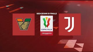 COPPA ITALIA SEDICESIMI DI FINALE Venezia  Juventus [upl. by Roselyn162]