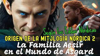 6Mitología Nórdica 2 La familia Aesir en Ásgard Odín su historia sus hijos Thor Loki y mas [upl. by Luiza451]