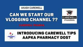 Can We Start Vlogging  akashcarewell  Carewell Tips  Carewell Pharma [upl. by Tyoh]