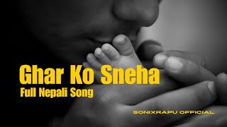 Ghar Ko Sneha  घरको स्नेह  Nepali Sad Song with Lyrics  Family Emotional Song  family [upl. by Marci75]