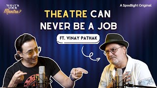 Theatre to Films  ft Vinay Pathak  Whats Your Mantra  Trailer  MnM Spodlight [upl. by Aphra]