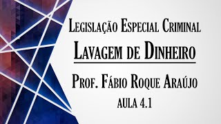 Crime de Lavagem de Dinheiro  Aula 41  Curso de Legislação Especial Criminal [upl. by Antonin692]