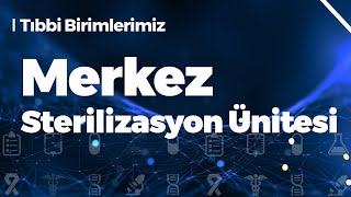 Tıbbi Birimlerimiz Merkez Sterilizasyon Ünitesi [upl. by Ennaylloh]