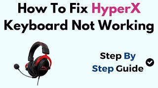 How To Fix HyperX Keyboard Not Working [upl. by Shrier]