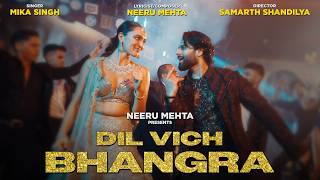 Dil Vich Bhangra  Mika Singh  Neeru Mehta  Tusharr Khanna  Aishwarya Desai Official Video [upl. by Philana894]