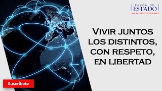 325 Vivir juntos los distintos con respeto en libertad Razón de Estado con Dionisio Gutiérrez [upl. by Leahcimaj107]