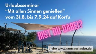 Urlaubsseminar quotMit allen Sinnen genießenquot auf Korfu [upl. by Nennerb]