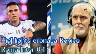 Highlights cronaca RomaInter 01 di Francesco Repice in Serie A 2425 [upl. by Suoicerpal753]