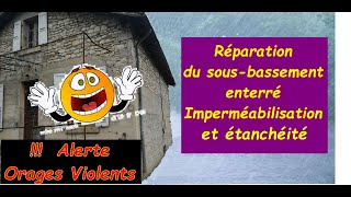 13 Réparation du sousbassement enterré de la maison son imperméabilisation et son étanchéité [upl. by Olimac]