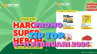 Promo JSM TIP TOP Supermarket 8  11 Februari 2024 [upl. by Asa482]