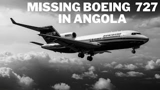 quotLost in the Sky The Mysterious Disappearance of a Boeing 727 in Angolaquot [upl. by Teague]