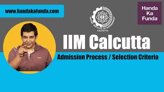 IIM Calcutta Admission Process  Selection Criteria for 202022 Batch [upl. by Okomot846]