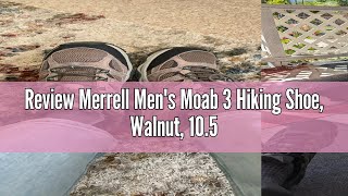 Review Merrell Mens Moab 3 Hiking Shoe Walnut 105 [upl. by Anissa895]