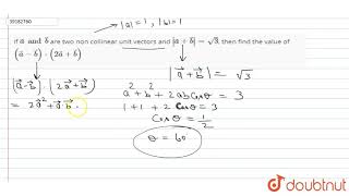 If veca and vecb are two non collinear unit vectors and vecavecb sqrt3 then find [upl. by Virgina]