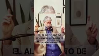 EL ALTO COSTO DE NO SER RESPONSABLE  Dr Walter Riso psicologia saludmental podcast [upl. by Derina426]