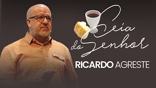 Ceia do Senhor com Ricardo Agreste [upl. by Alba]