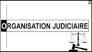 LORGANISATION JUDICIAIRE [upl. by Heer]