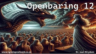 Bybelstudie 13 Openbaring 12 [upl. by Hamrnand450]