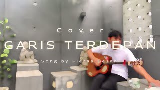 GARIS TERDEPAN  FIERSA BESARI  Cover by IYAS [upl. by Marcello526]