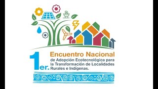 🔴EnVivo 1er Encuentro Nacional de Adopción Ecotecnológica [upl. by Eiramanitsirhc]