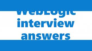 web logic 12c interviews questions and answers part 4 [upl. by Abrahan822]