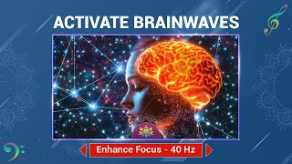 Activate Brainwaves  Boost Brain Power  Enhance Logic Focus amp Analytical Thinking  40 Hz [upl. by Malka]