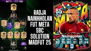 RADJA NAINGGOLAN 85 FUT META ALL SBC SOLUTIONS  MADFUT 25 SBC SOLUTIONS [upl. by Hajan518]