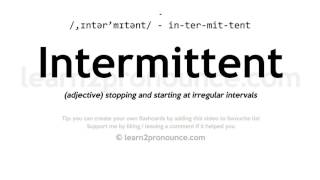 Pronunciation of Intermittent  Definition of Intermittent [upl. by Chesney]