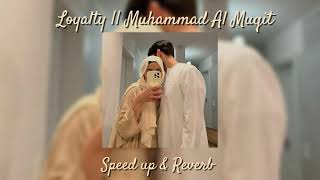 Nasheed quotLoyaltyquot  Muhammad Al Muqit Speed upReverb [upl. by Cimah221]