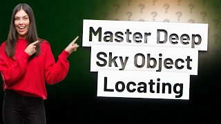 How Can I Easily Locate Deep Sky Objects with SkySafari [upl. by Currey]