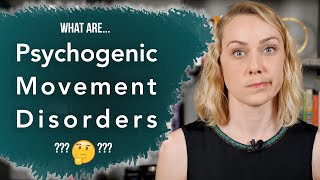 What are Psychogenic Movement Disorders  Kati Morton [upl. by Yousuf]