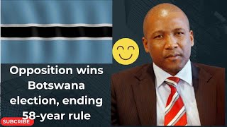 Opposition wins Botswana election ending 58year rule A new president for a new eraOppositionWins [upl. by Gerius]