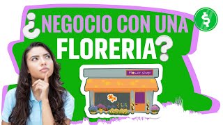 Como Poner una Floreria  Guia de Negocio para Floreria [upl. by Trish]