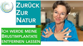 Zurück zur Natur  Ich werde meine Implantate entfernen lassen explantation brustimplantate [upl. by Retnyw]