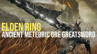 Ancient Meteoric Ore Greatsword Is My New Favorite Weapon  Elden Ring [upl. by Constantina]