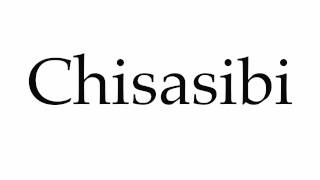 How to Pronounce Chisasibi [upl. by Biel]